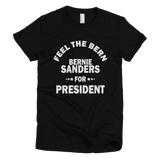 Bernie Sanders for President - FEEL THE BERN Women's t-shirt