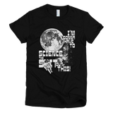 I'm gonna have to science the shit out of this! t shirt Women's (Black)