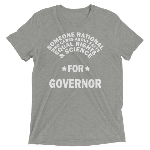 Someone Rational for Governor t-shirt