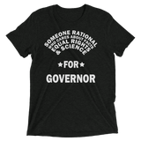 Someone Rational for Governor t-shirt