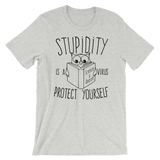 Stupidity is a Virus t-shirt grey