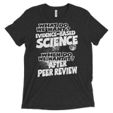 What do we want? Evidence-Based Science When do we want it? After Peer Review