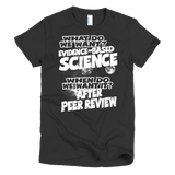 What do we want? Evidence-Based Science When do we want it? After Peer Review