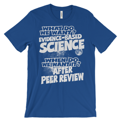 What do we want? Evidence-Based Science When do we want it? After Peer Review