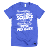 What do we want? Evidence-Based Science When do we want it? After Peer Review