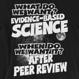 What do we want? Evidence-Based Science When do we want it? After Peer Review 