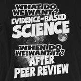 What do we want? Evidence-Based Science When do we want it? After Peer Review