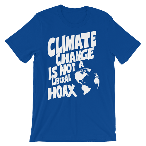 Climate Change is not a Liberal Hoax t-shirt