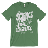 Science is not a Liberal Conspiracy t-shirt