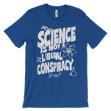 Science is not a Liberal Conspiracy t-shirt