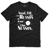 Axial Tilt is the Reason for the Season t shirt