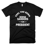Bernie Sanders for President - FEEL THE BERN t-shirt