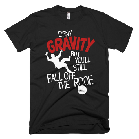 Gravity T-Shirt—Pigville Productions