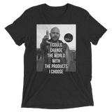 I Could Change the World with the Products I Choose | Dope New Shoes T-Shirt
