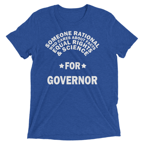 Someone Rational for Governor t-shirt