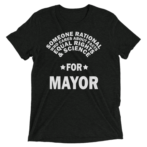 Someone Rational for Mayor t-shirt