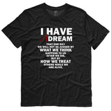 I HAVE A DREAM t shirt