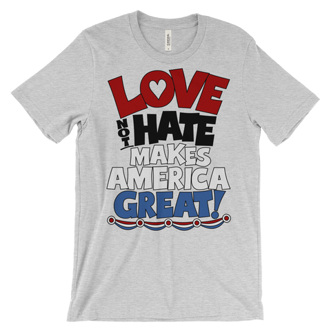 love not hate makes america great shirt