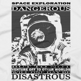 Space Exploration is Dangerous t shirt close-up