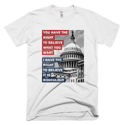 You Have the Right to Believe What You Want shirt (White)